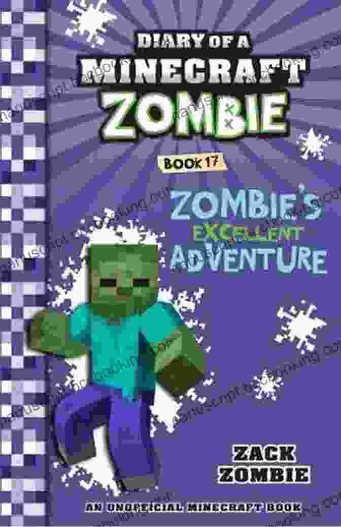 Unofficial Diary Of Minecraft Zombie Adventure: Fan Fiction Minecraft For Kids The Zombie School Diaries 1 To 6: Unofficial Diary Of A Minecraft Zombie Adventure Fan Fiction Minecraft For Kids Teens And Minecrafters Bundle Box Sets