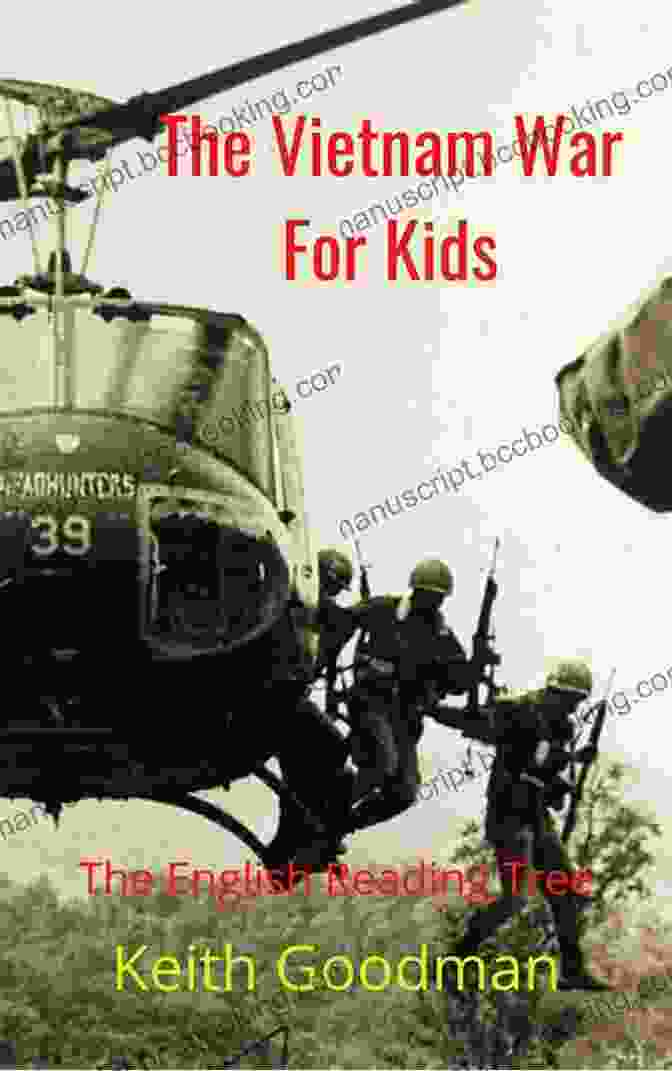 Vietnam War For Kids: An Illustrated History For Children, With Pictures And Facts Vietnam War For Kids A Children S History With Pictures And Facts