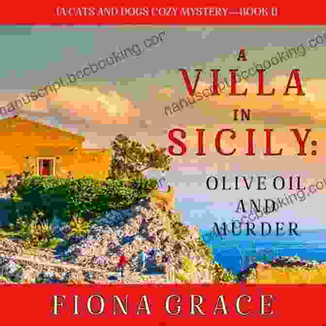 Villa In Sicily Book Cover A Villa In Sicily: Figs And A Cadaver (A Cats And Dogs Cozy Mystery 2)