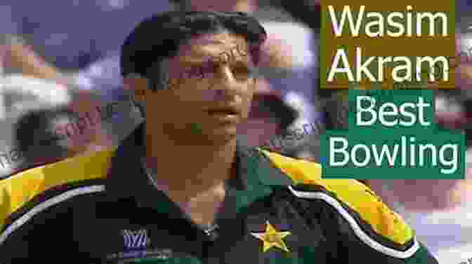 Wasim Akram Bowling During His Prime Men In Green Michael Bamberger