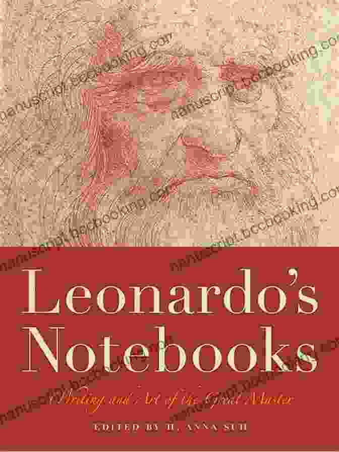 Writing And Art Of The Great Master Notebook Series, Featuring Original Artwork By Renowned Artists Leonardo S Notebooks: Writing And Art Of The Great Master (Notebook Series)