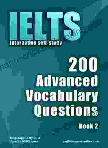 IELTS Interactive Self Study: 200 Advanced Vocabulary Questions/ 2 A Powerful Method To Learn The Vocabulary You Need