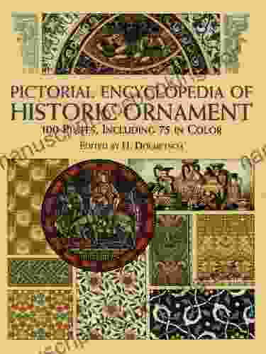 Pictorial Encyclopedia Of Historic Ornament: 100 Plates Including 75 In Full Color (Dover Pictorial Archive)