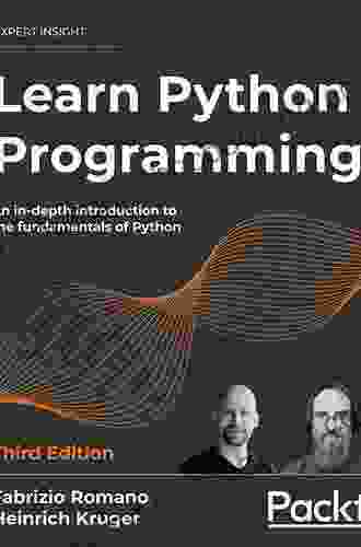 Learn Python Programming: An In Depth Introduction To The Fundamentals Of Python 3rd Edition
