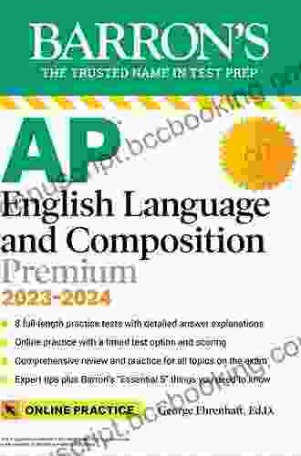 AP English Language And Composition Premium: With 8 Practice Tests (Barron S Test Prep)