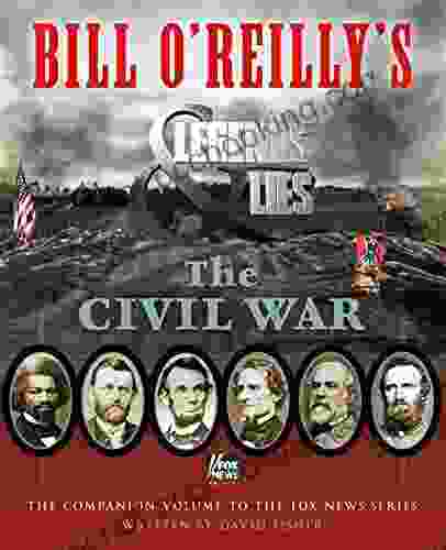 Bill O Reilly S Legends And Lies: The Civil War