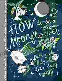 How To Be A Moonflower
