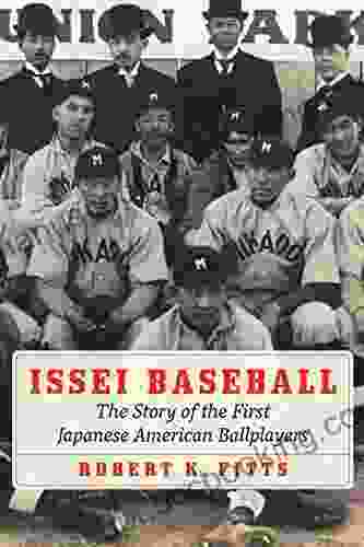 Issei Baseball: The Story Of The First Japanese American Ballplayers