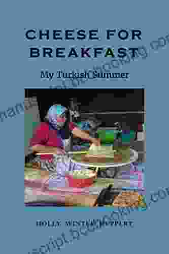 Cheese For Breakfast: My Turkish Summer