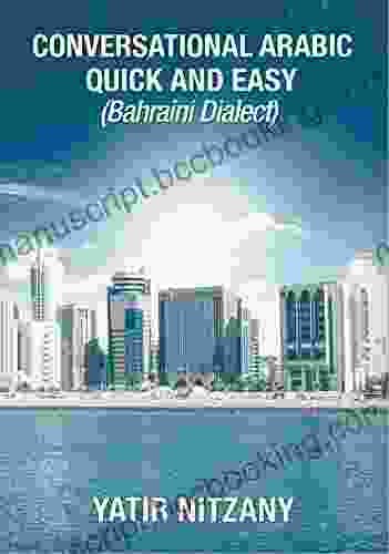Conversational Arabic Quick And Easy: Bahraini Dialect Travel To Bahrain Manama