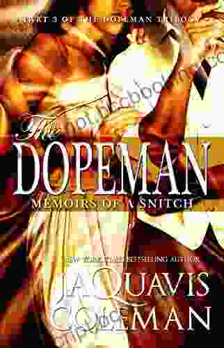 Dopeman: Memoirs Of A Snitch:: Part 3 Of Dopeman S Trilogy (The Dopefiend Trilogy)