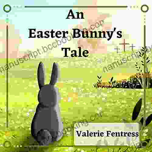 An Easter Bunny S Tale Valerie Fentress