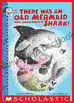 There Was An Old Mermaid Who Swallowed A Shark (There Was An Old Lady)