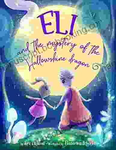Eli And The Mystery Of The Hallowshine Dragon