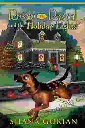 Rosco The Rascal And The Holiday Lights: An Illustrated Chapter Adventure For Kids