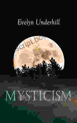 Mysticism: A Study Of The Nature And Development Of Man S Spiritual Consciousness