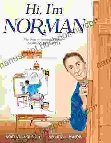 Hi I M Norman: The Story Of American Illustrator Norman Rockwell
