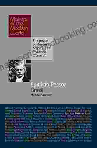 Epitacio Pessoa: Brazil (Makers Of The Modern World)