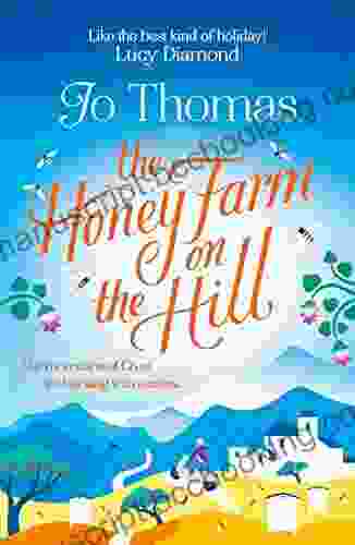 The Honey Farm On The Hill: Escape To Sunny Greece In The Perfect Feel Good Summer Read