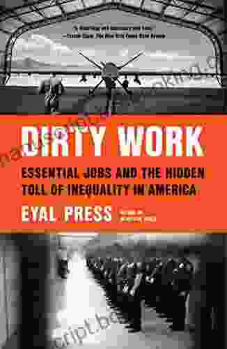 Dirty Work: Essential Jobs And The Hidden Toll Of Inequality In America