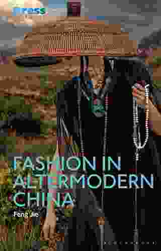Fashion In Altermodern China (Dress Cultures)