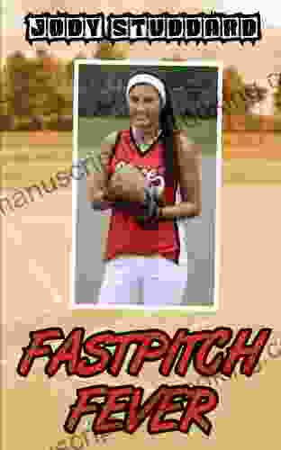 Fastpitch Fever (Softball Star) Jody Studdard