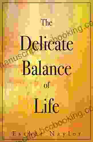 The Delicate Balance Of Life