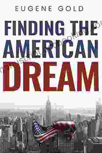 Finding The American Dream Eugene Gold