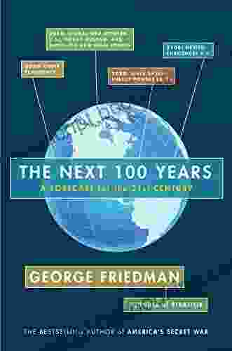 The Next 100 Years: A Forecast For The 21st Century