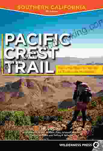 Pacific Crest Trail: Southern California: From The Mexican Border To Tuolumne Meadows