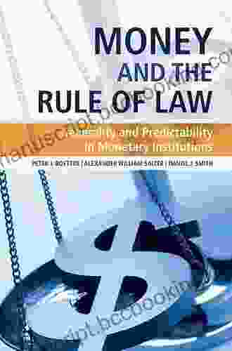 Money And The Rule Of Law: Generality And Predictability In Monetary Institutions