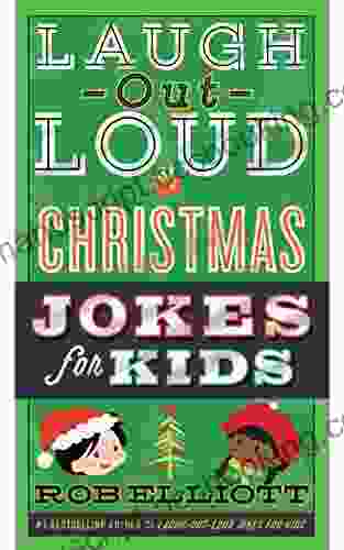 Laugh Out Loud Christmas Jokes For Kids (Laugh Out Loud Jokes For Kids)
