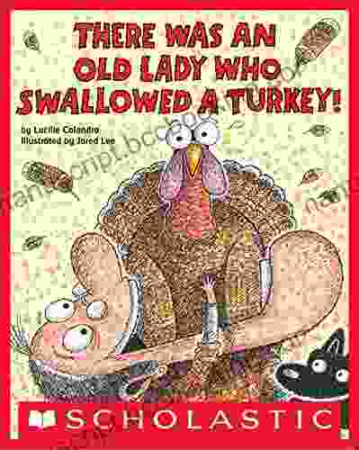 There Was An Old Lady Who Swallowed A Turkey
