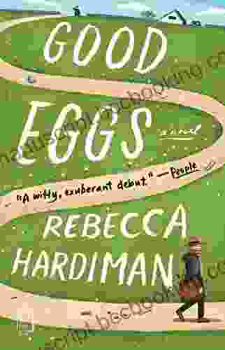 Good Eggs: A Novel Rebecca Hardiman