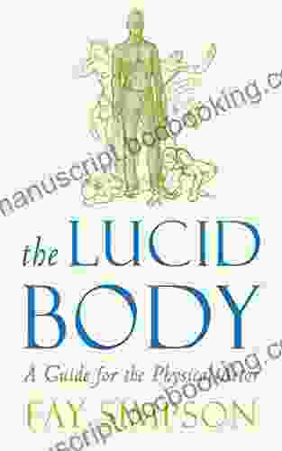 The Lucid Body: A Guide For The Physical Actor