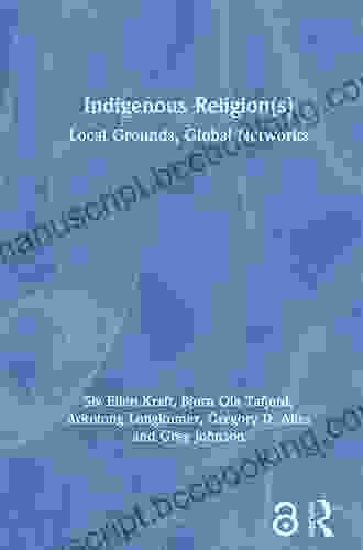 Indigenous Religion(s): Local Grounds Global Networks