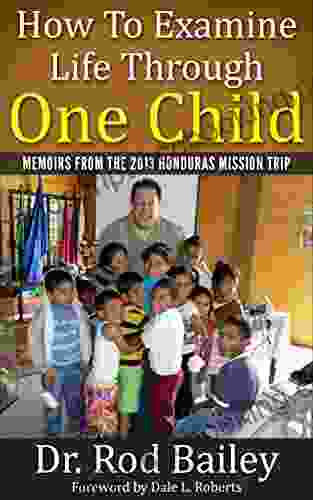 How To Examine Life Through One Child: Memoirs From The 2024 Honduras Mission Trip