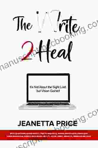 The Write 2 Heal: It S Not About The Sight Lost But Vision Gained
