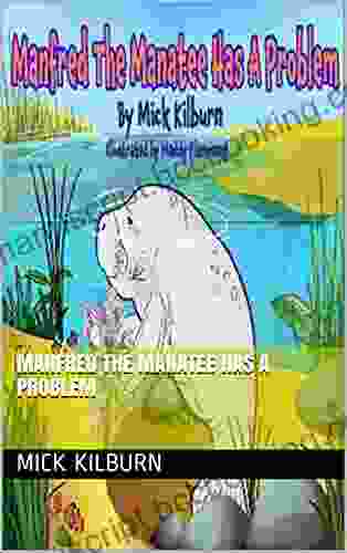 Manfred The Manatee Has A Problem (Mother Nature Has A Problem)
