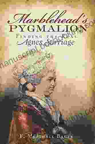 Marblehead S Pygmalion: Finding The Real Agnes Surriage