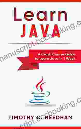Learn Java: A Crash Course Guide To Learn Java In 1 Week: ( Java Programming Java For Beginners Java Programming For Beginners Java Coding Java )