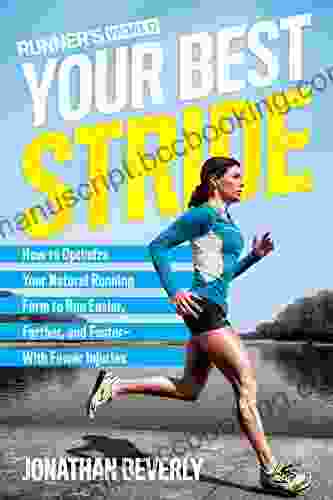 Runner S World Your Best Stride: How To Optimize Your Natural Running Form To Run Easier Farther And Faster With Fewer Injuries
