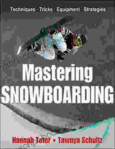 Mastering Snowboarding Hannah Teter