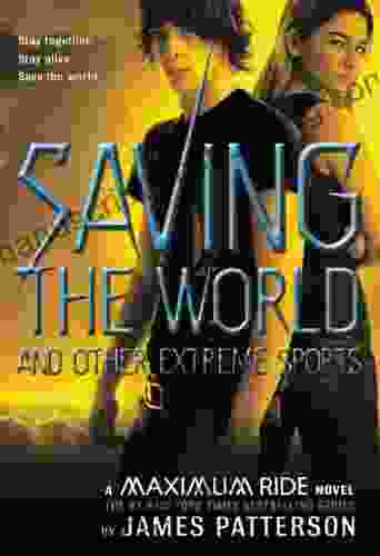 Maximum Ride: Saving The World (Maximum Ride #3)