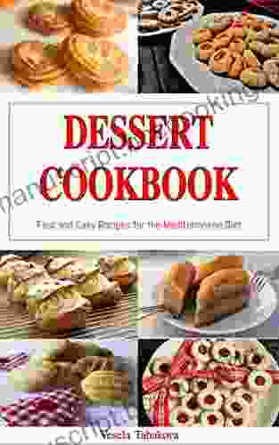 Dessert Cookbook: Fast And Easy Recipes For The Mediterranean Diet (Free Gift): Mediterranean Cookbooks And Cooking (Healthy Dessert Cookbook For Busy People On A Budget 1)