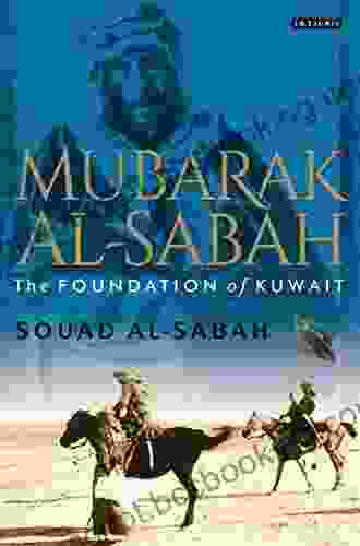 Mubarak Al Sabah: The Foundation Of Kuwait