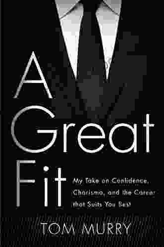 A Great Fit: My Take On Confidence Charisma And The Career That Suits You Best