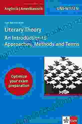 Uni Wissen Literary Theory An Introduction To Approaches Methods And Terms: Optimize Your Exam Preparation Anglistik/Amerikanistik