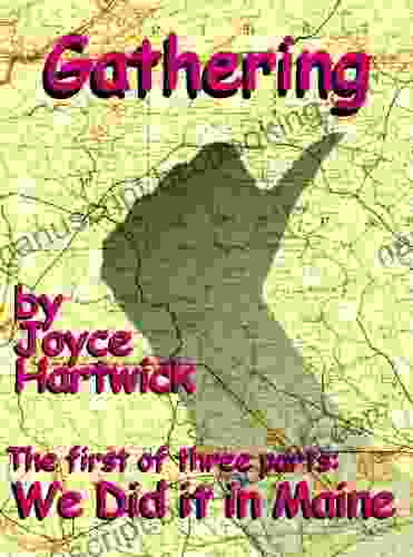 Gathering: Part I Of We Did It In Maine (homesteading Memoir Hitchhiking Back To The Land 1)