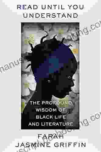 Read Until You Understand: The Profound Wisdom Of Black Life And Literature